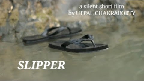 SLIPPER | a silent short film by Utpal Chakraborty |
