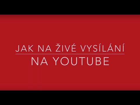 Video: Jak Vytvořit živé Vysílání