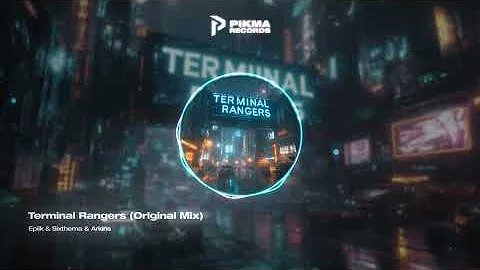 Epiik Sixthema Arkins Terminal Rangers Original Mix 