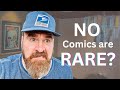 The truth about comic book rarity a response to swagglehaus