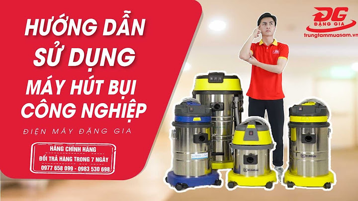 Video hướng dẫn sử dụng máy hút bụi typhoon 322