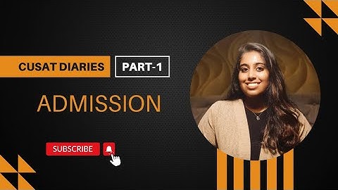 How I got admission in CUSAT??? Procedures and Information...