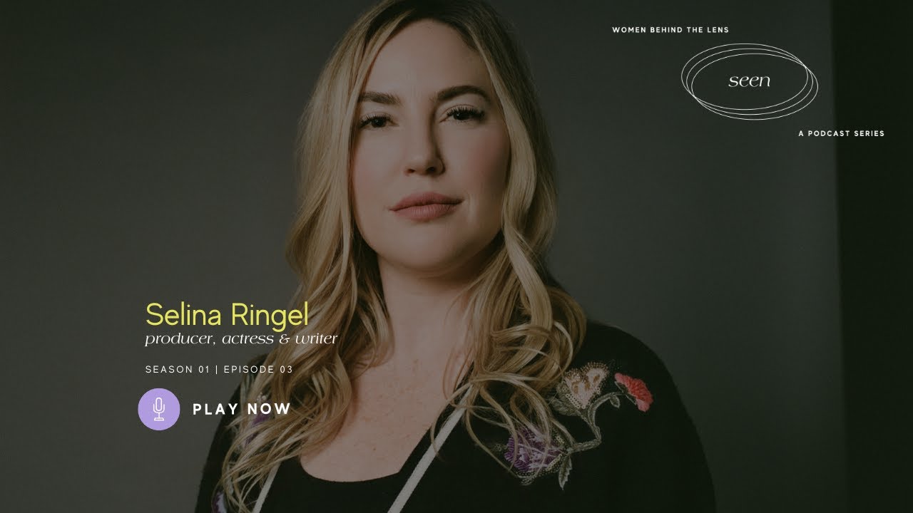 SEEN : Women Behind the Lens | EP 103 | Selina Ringel