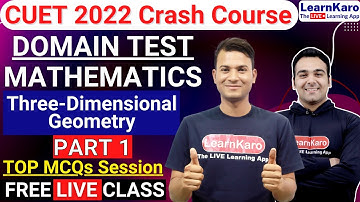 CUET 2022 Domain Test - Mathematics | Three Dimensional Geometry (Part 1) Top 30 MCQs