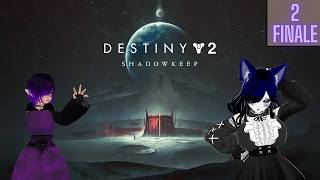 |18+| shadowkeep ( first time with this dlc) - destiny 2 part 2 finale