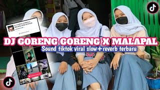 DJ GORENG GORENG X MALAPAL SOUND EPAM ESTETOD (Slow reverb)🎧VIRAL TIKTOK TERBARU 2023