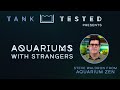 Aquariums with Strangers — Steve Waldron —  Aquarium Shops and Giant Show Aquariums!