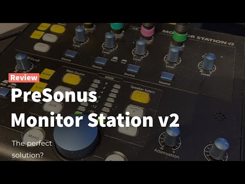 PreSonus Monitor Station v2 Review