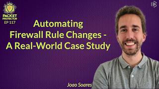 PP117: Automating Firewall Rule Changes - A Real-World Case Study