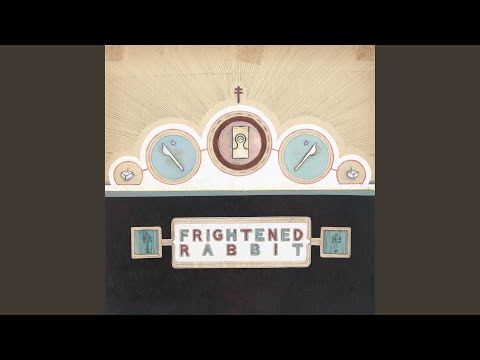 The Wrestle - Frightened Rabbit