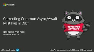 Correcting Common Mistakes When Using Async/Await in .NET - Brandon Minnick