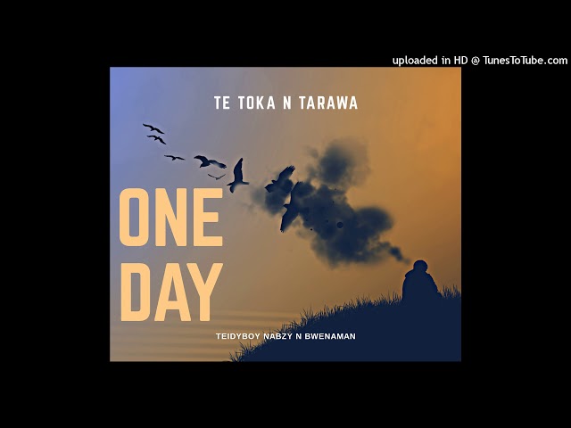 One Day - By Nabzy, Teidyboy n Bwenaman ( Te Toka N Tarawa) Kiribati Music 2019 class=