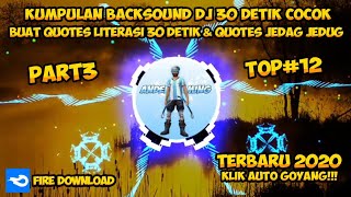 Download Lagu Kumpulan dj 30 detik terbaru cocok buat backsound quotes literasi dan quotes jedag jedug 🤩part#3 MP3