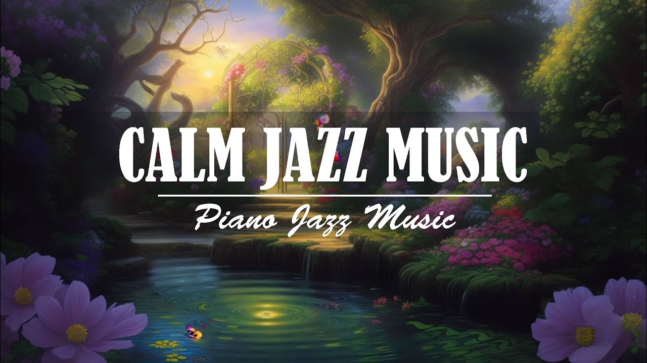 Relaxing Piano JAZZ Soft Piano Jazz Music for Peace & Serenity - YouTube