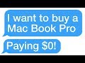 r/Choosingbeggars "I WIll Buy Your New Mac Book Pro for $0"