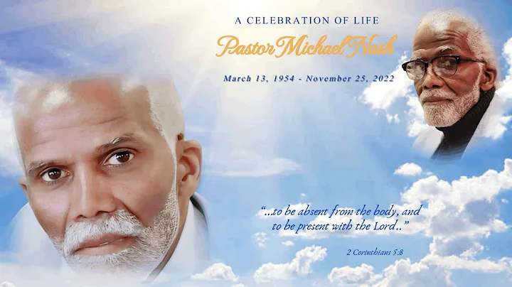 A Celebration of Life | Pastor Michael Nash