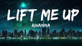 Rihanna - Lift Me Up (Lyrics) |Top Version