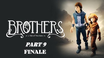 Brothers A Tale of Two Sons Walkthrough - Part  9 (With Commentary)