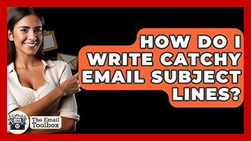 How Do I Write Catchy Email Subject Lines? - TheEmailToolbox.com