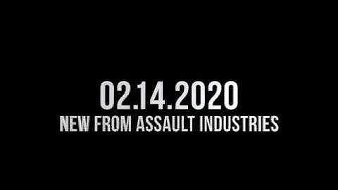 Assault Industries Presents: New for 2020