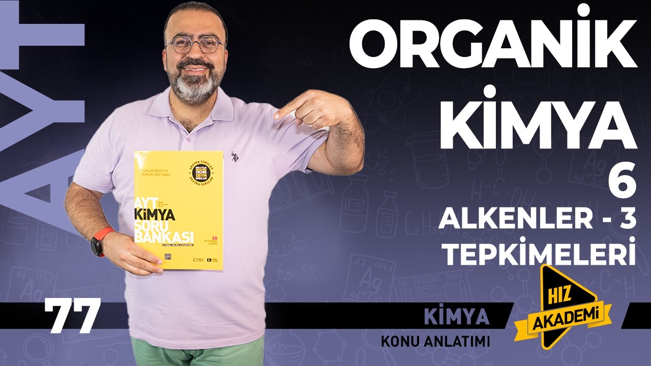 AYT - Organik Kimya - 6. bölüm | Alkenler 3- 43 Soru!