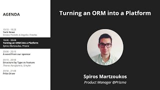 Turning an ORM into a Platform - Spiros Martzoukos