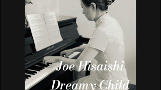 Joe  Hisaishi — Dreamy Child