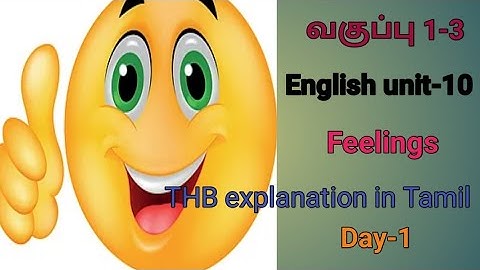 English unit-10, Feelings, THB explanation in Tamil for day 1