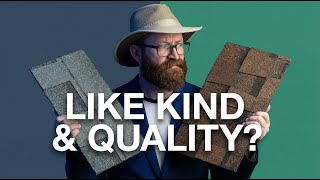 Understanding Like Kind And Quality For Roofing Claims