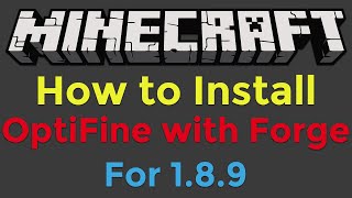 A tutorial on installing the minecraft optifine mod with forge loader
for 1.8.9. subscribe more tutorials: http://j.mp/...