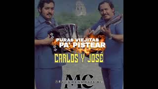Mix De Puras Viejitas Pa' Pistear De Carlos y José | Parte 2