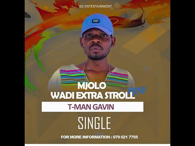 T-Man Gavin_Mjolo Wadi Extra Stroll
