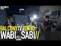 WABI_SABI - SPIRIT OF JOURNEY (BalconyTV)