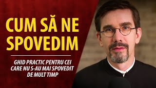 Pr. Nicolae Dima: Cum să ne spovedim prima dată după mult timp