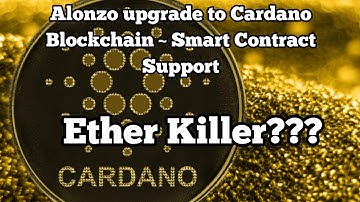 Alonzo, to upgrade the Cardano blockchain to support smart contracts.