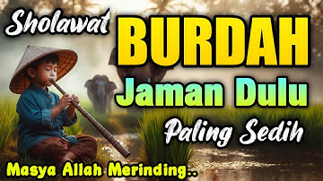 MERINDING SHOLAWAT JAMAN DULU PALING MERDU,SHOLAWAT BURDAH TENANGKAN HATI & JIWA