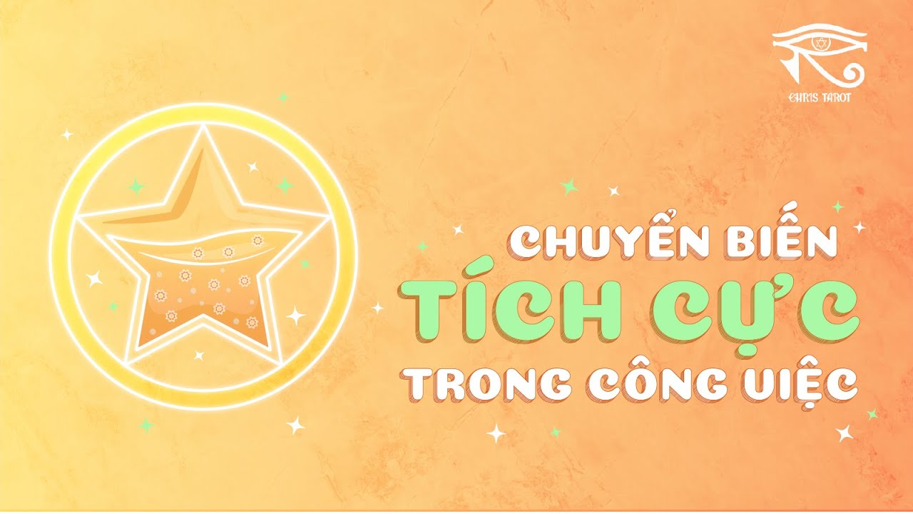 Chris Tarot - Chuyển biến tích cực trong công việc - Chọn 1 tụ bài