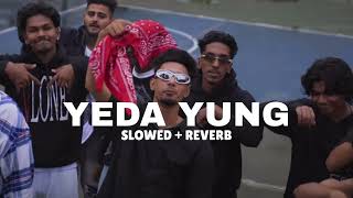 YEDA YUNG [Slowed + Reverb] YUNG DSA | Black Lofis | 2025
