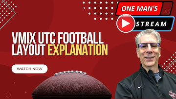vMix UTC Football Layout EXPLANATION | One Man