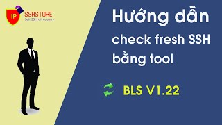 Hướng dẫn check fresh ssh bằng tool BLS v1.22