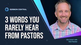3 words you RARELY hear from pastors