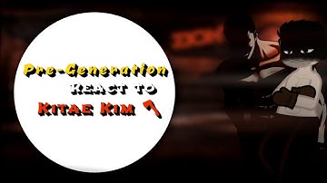 PRE-GENERATION REACT TO KITAE KIM ☠️ | REACTION | KRANE GG