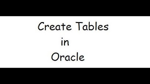 Create Tables in Oracle
