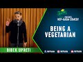 Being a vegetarian  nepali standup comedy  bibek upreti  nepgasm comedy