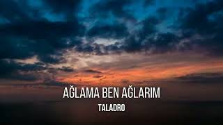 Ağlama Ben Ağlarım - Taladro Resimi