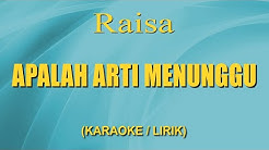 Raisa - Apalah Arti Menunggu (Karaoke + Lirik)  - Durasi: 3:33. 