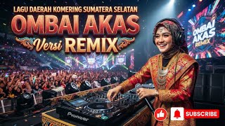 Ombai Akas (Versi REMIX) Lagu Daerah Komering Sumatera Selatan by @RadenMeeKaa #komering #sumsel 