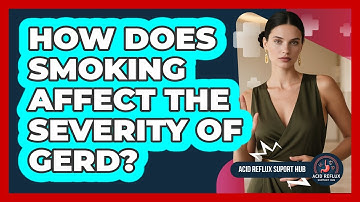 How Does Smoking Affect The Severity Of GERD?