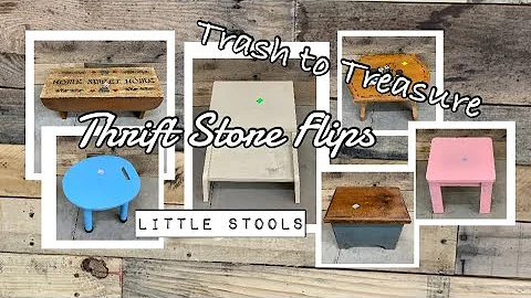Trash to Treasure || Thrift Store Flips || Little Stools Makeovers