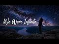 We Were Infinite - @VibeMelody